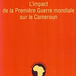 limpact-de-la-1ere-guerre-mondiale-sur-le-Cameroun-recto
